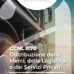 CCNL I170 - Distribuzione delle Merci, della Logistica e dei Servizi Privati